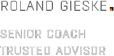 Roland Gieske - Senior Coach, Trusted Advisor